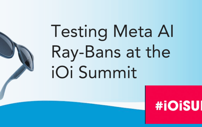 Testing Meta AI Ray-Bans at the iOi Summit